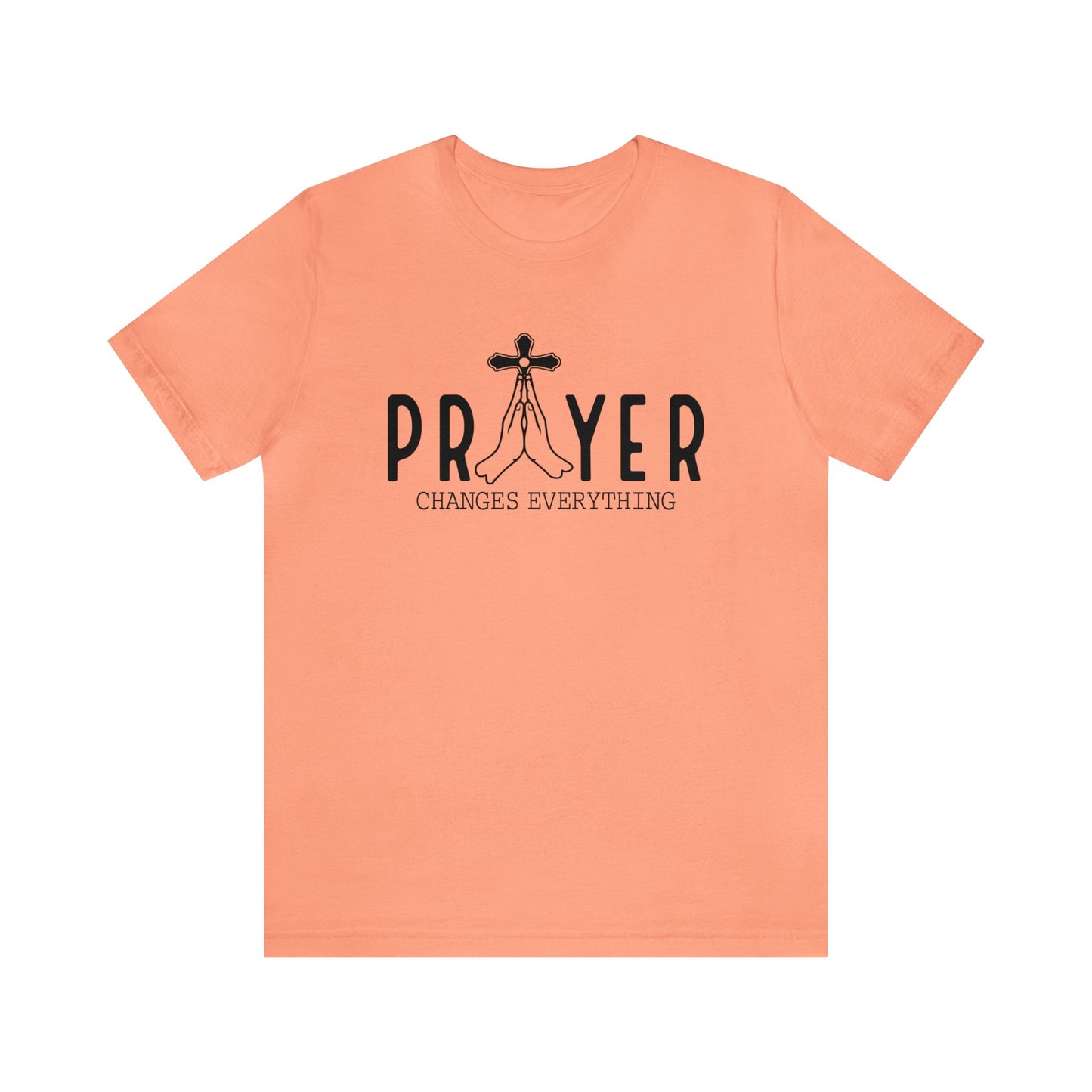 Prayer Changes Everything Women's Tshirt