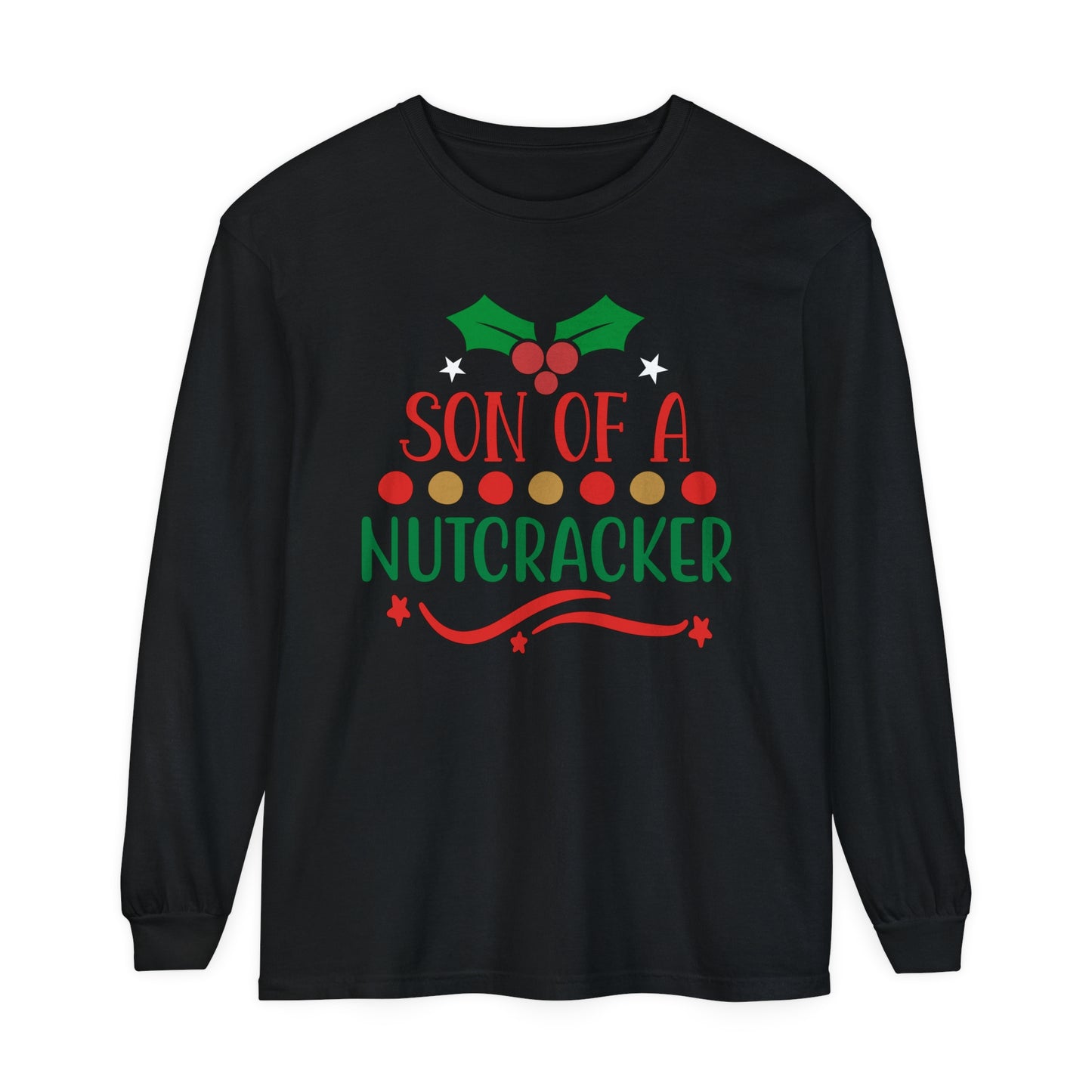 Son of a Nut Cracker Christmas Loose Long Sleeve T-Shirt