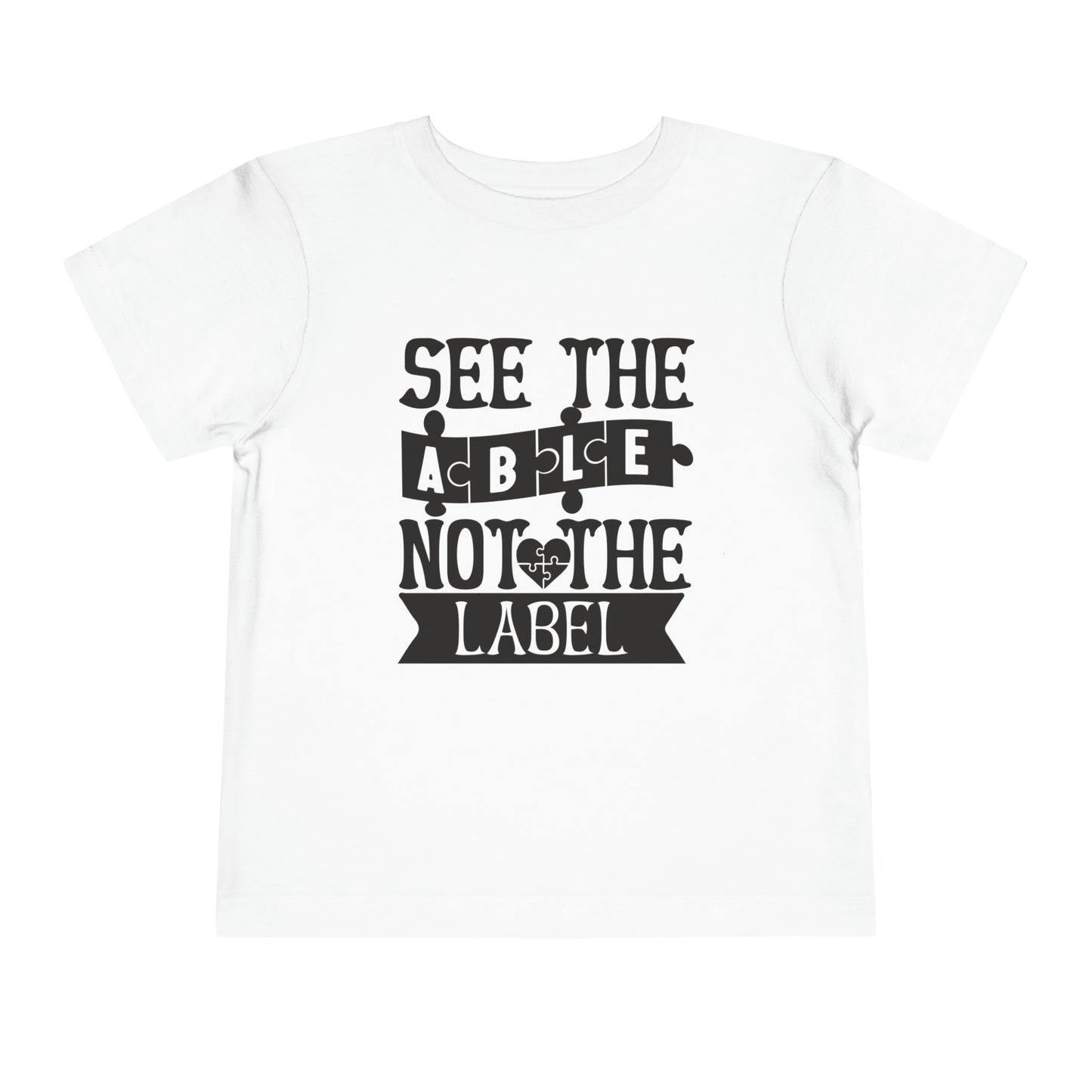 See The Able Not The Label Autism Awareness Advocate Toddler Short Sleeve Tee