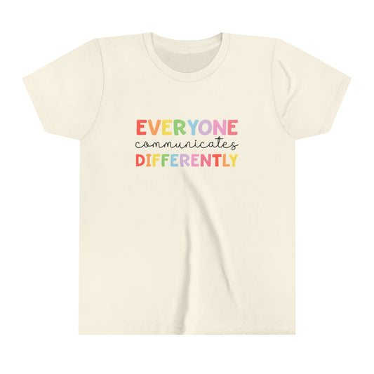 Everyone Communicates Differently Autism Awareness Advocate Youth Shirt