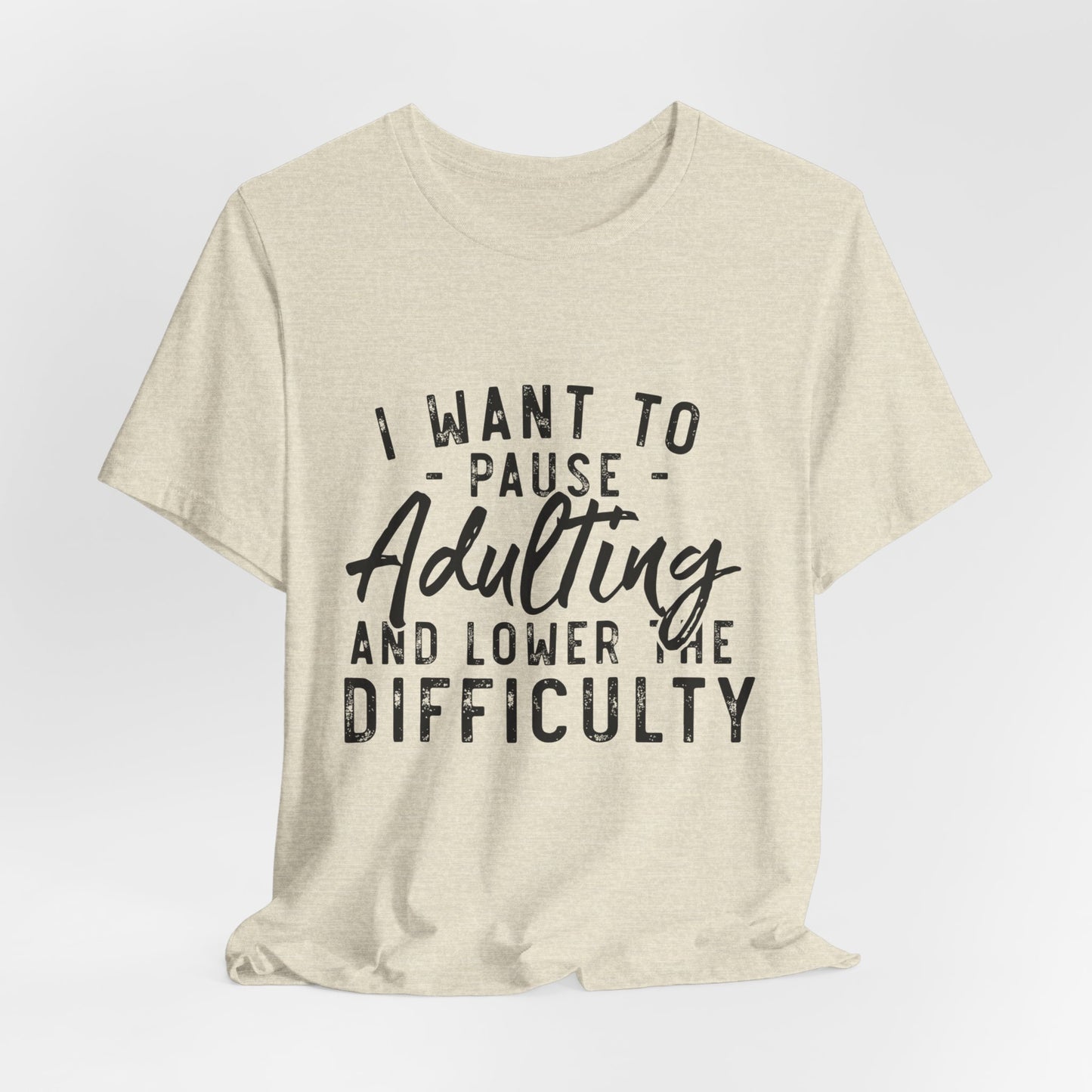 Pause Adulting Women's Funny Short Sleeve Tshirt