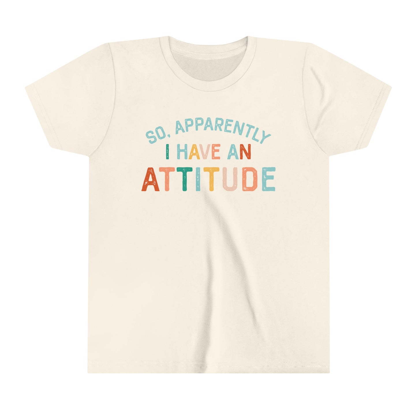 So Apparently I Have An Attitude  Girl's Youth Funny Short Sleeve Shirt