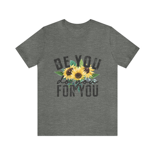 Be you; do you for you self love Short Sleeve Women's Tee
