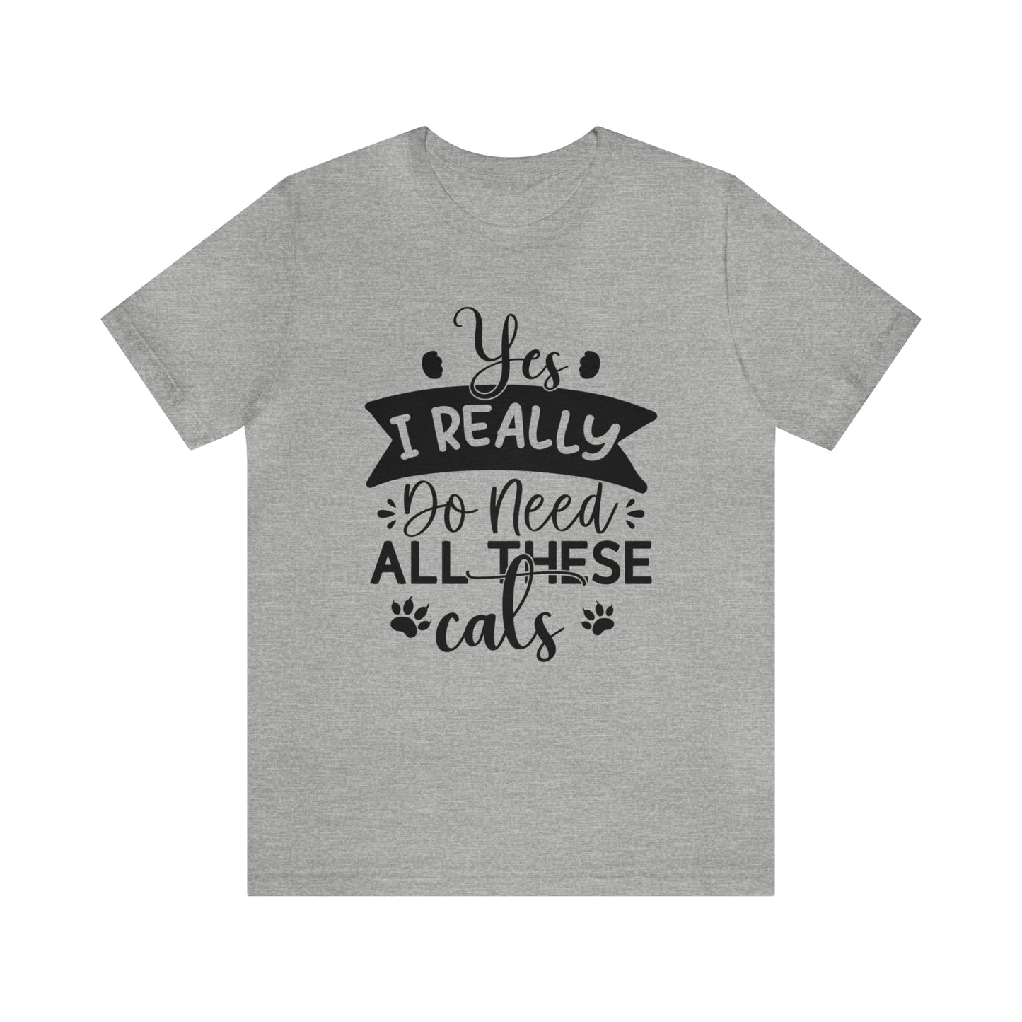 Yes I really do need all these cats  Short Sleeve Women's Tee