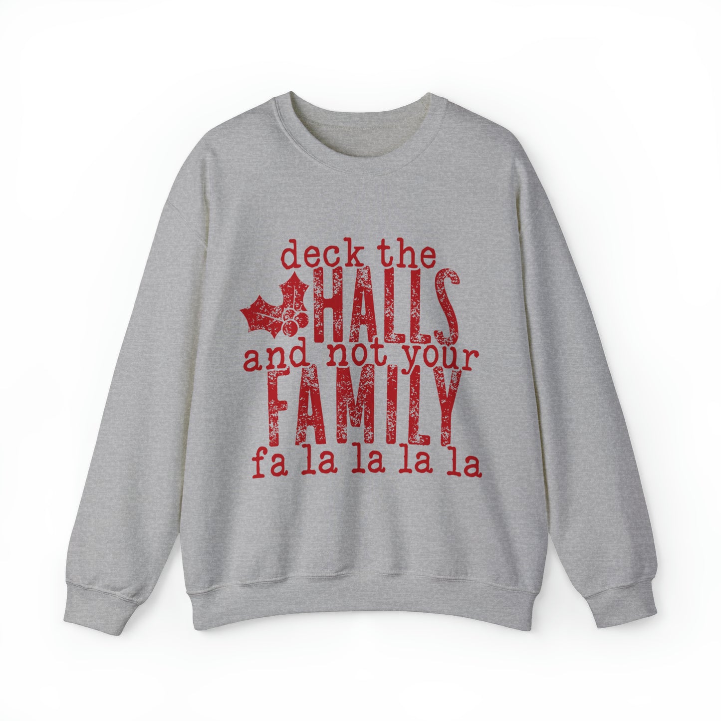 Deck the Halls Family Unisex Adult Funny Christmas Sweatshirt