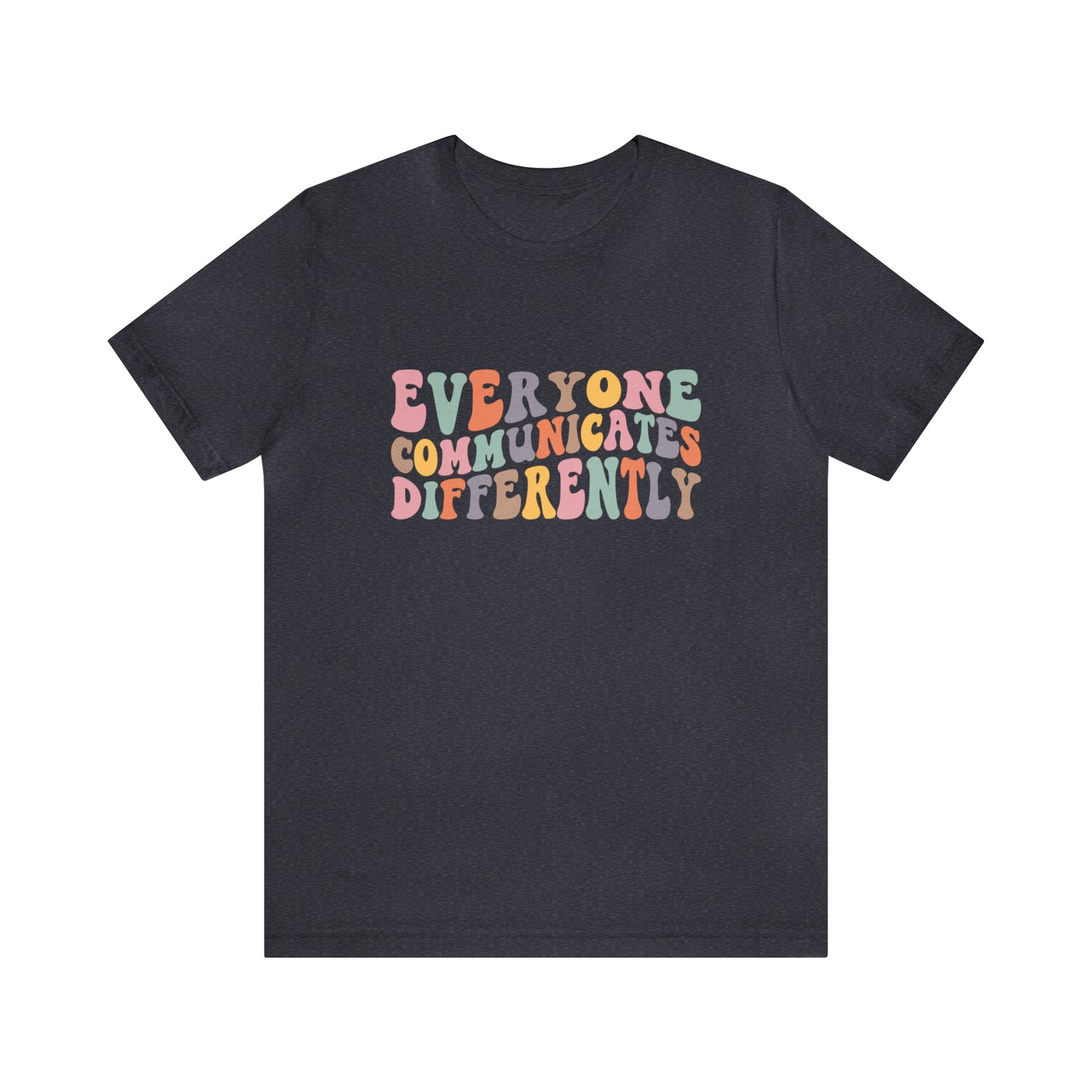 Everyone communicates differently Neurodiversity Short Sleeve Women's Tee