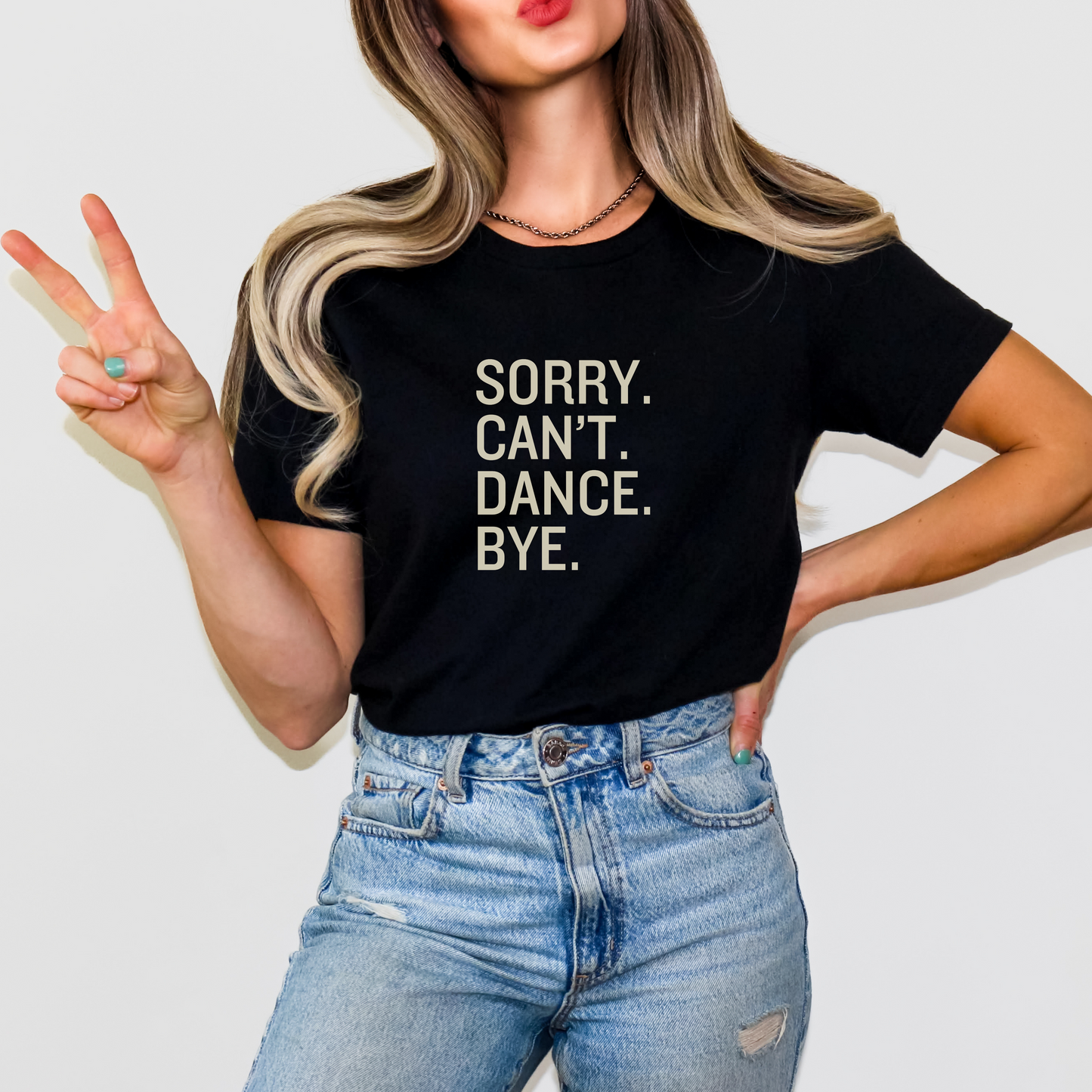 Sorry Can't Dance Bye  Short Sleeve Women's Tee