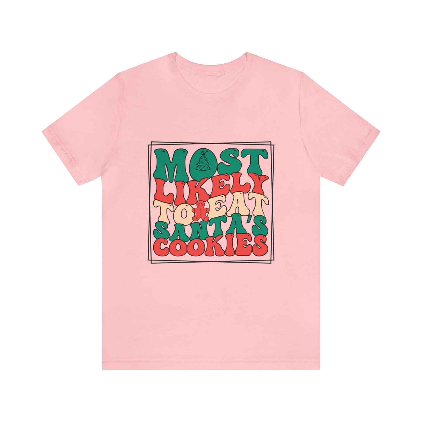 Most Likely to Eat Santa's Cookies Funny Adult Unisex Short Sleeve Christmas T Shirts