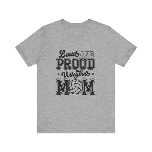 Loud and Proud Volleyball Mom Women's Short Sleeve Tee