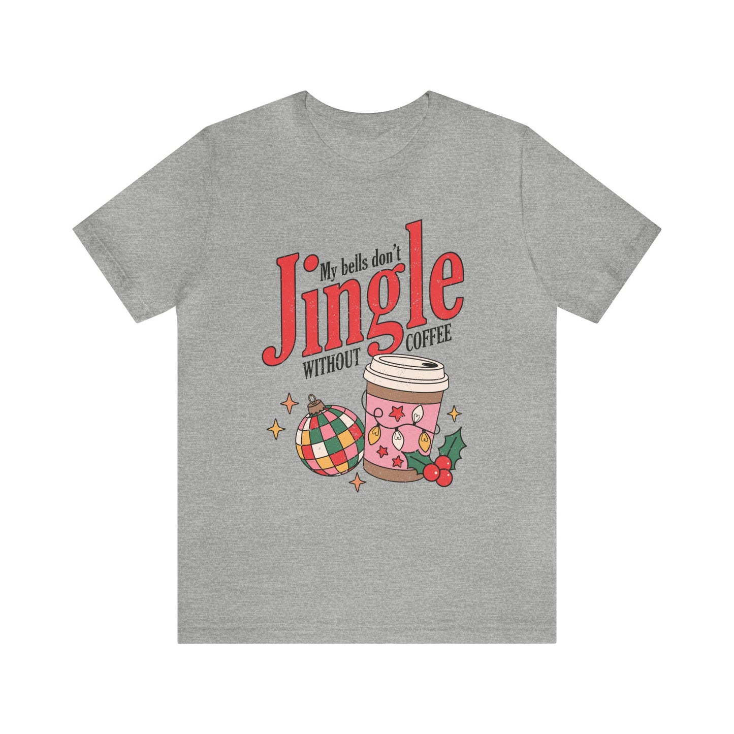 My Bells Don't Jingle Without Coffee Women's Funny Short Sleeve Christmas T Shirt