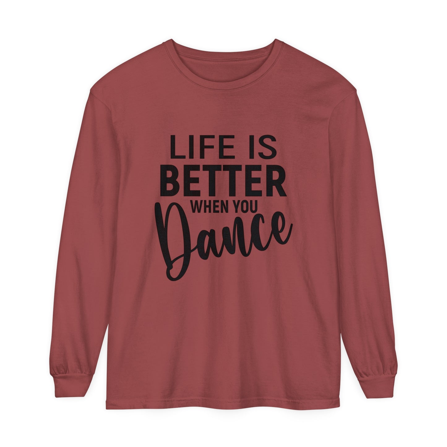 Life is better when you dance Women's Loose Long Sleeve T-Shirt