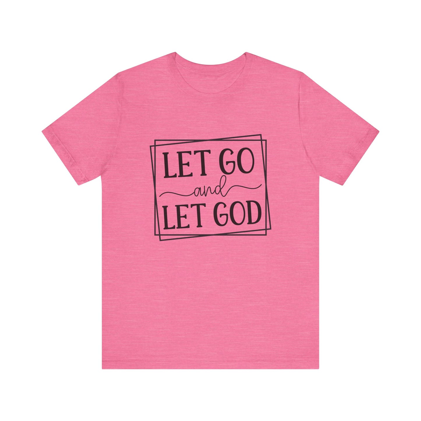 Let Go & Let God Women's Short Sleeve Tee