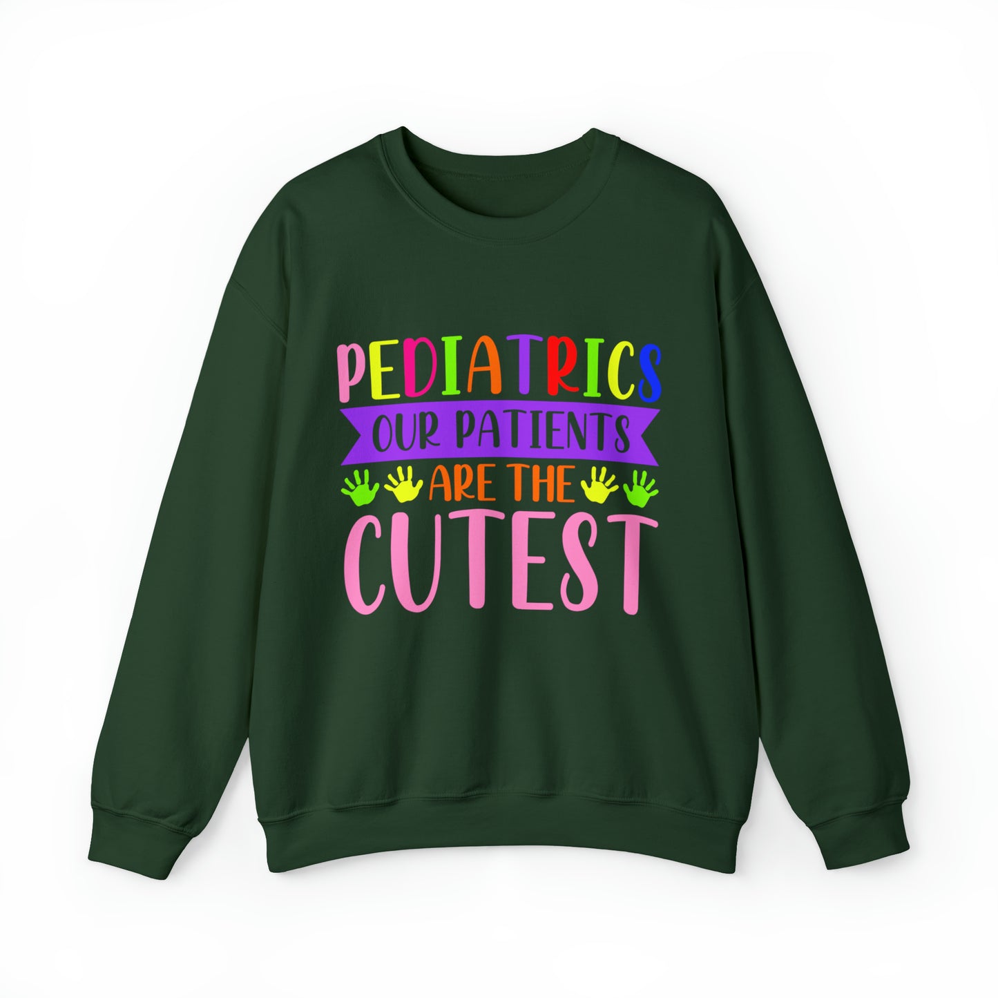 Pediatrics our patients are the cutest Crewneck Sweatshirt