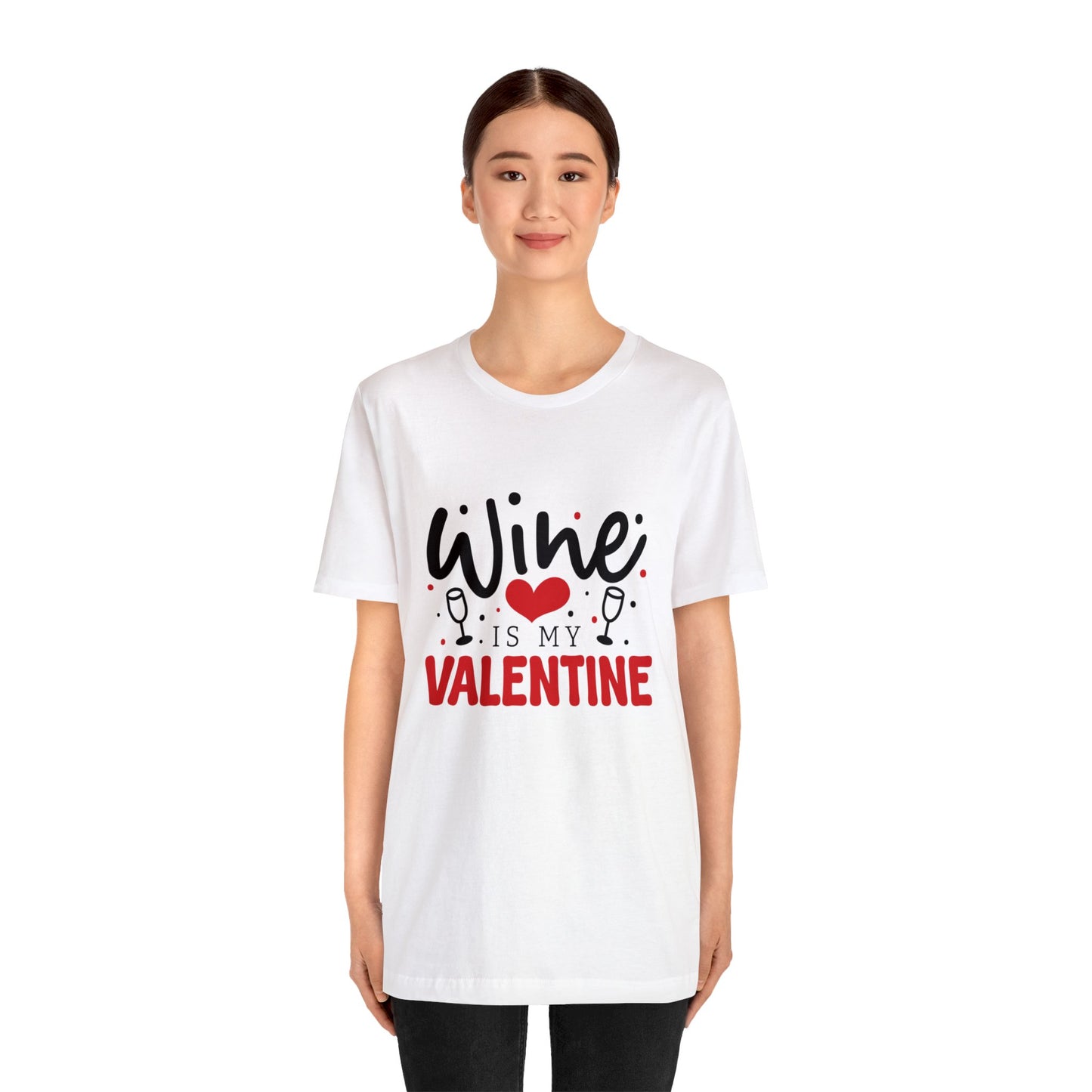 Wine is My Valentine Women's Tshirt