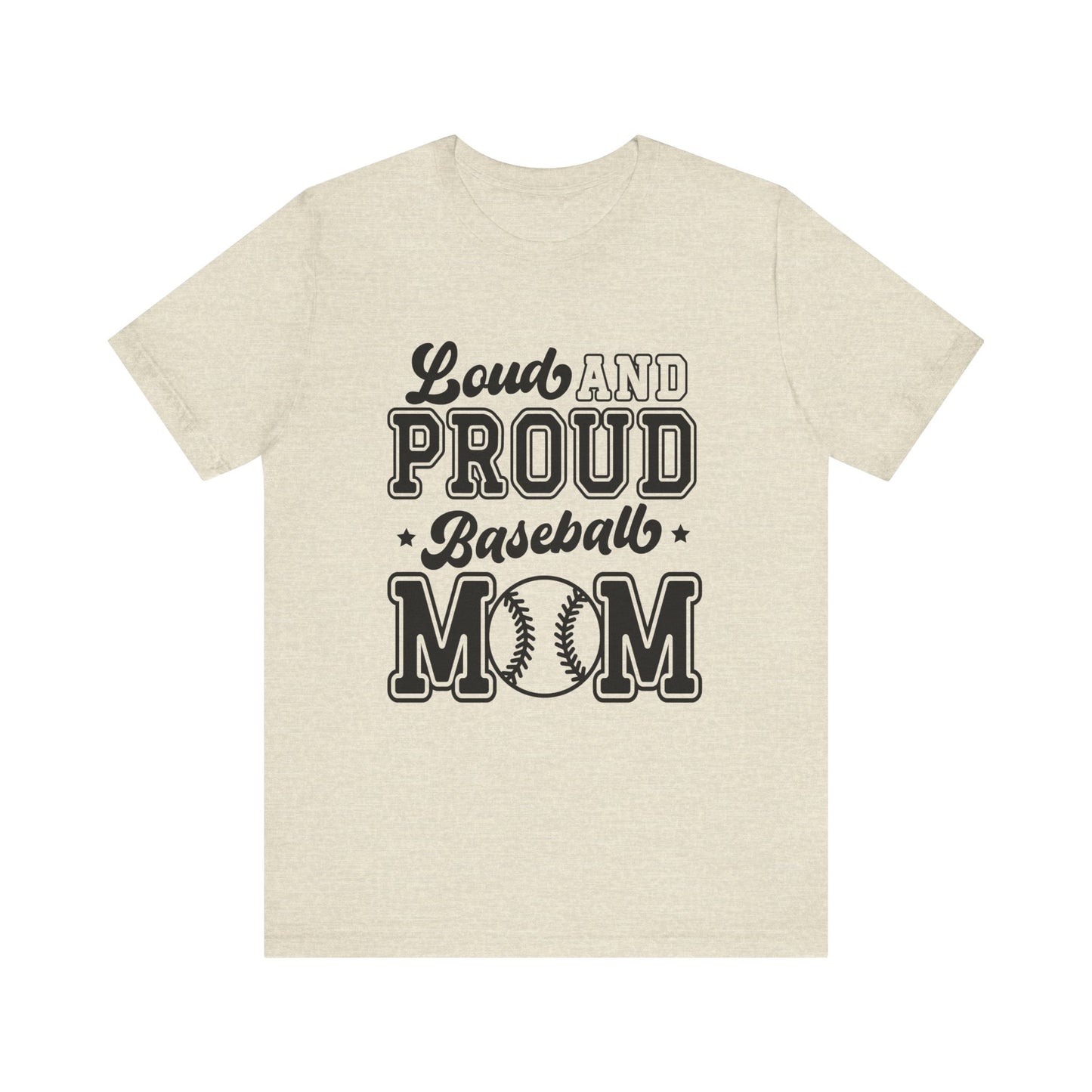 Loud and Proud Baseball Mom Women's Short Sleeve Tee