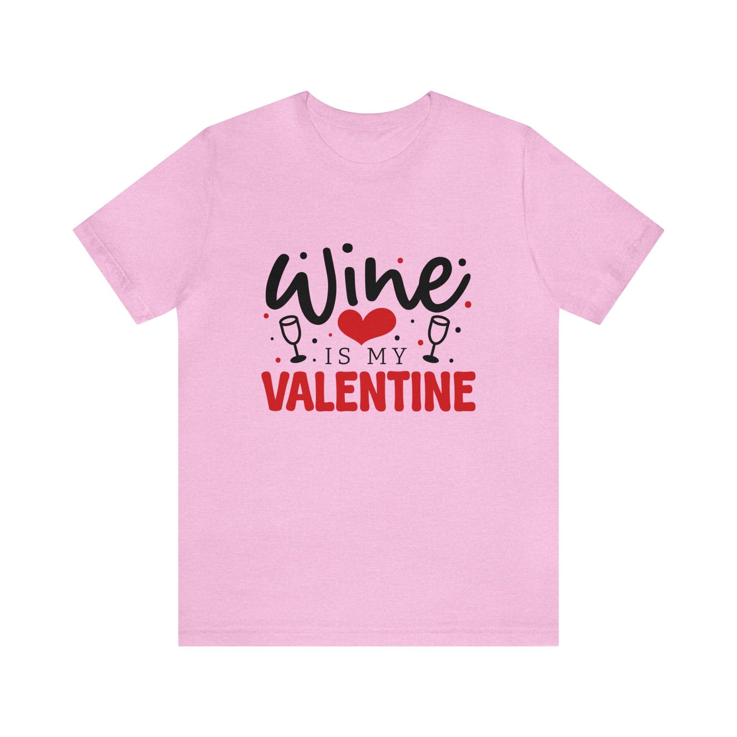 Wine is My Valentine Women's Tshirt