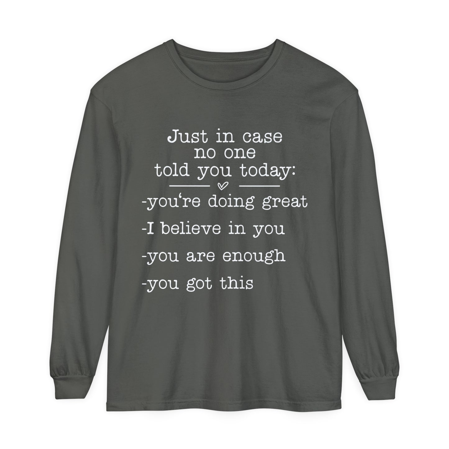Just in case no one tells you today Women's Loose Long Sleeve T-Shirt