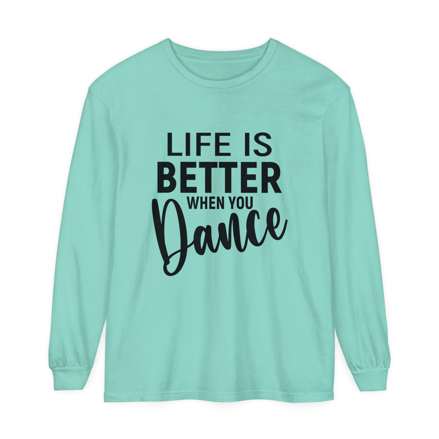 Life is better when you dance Women's Loose Long Sleeve T-Shirt