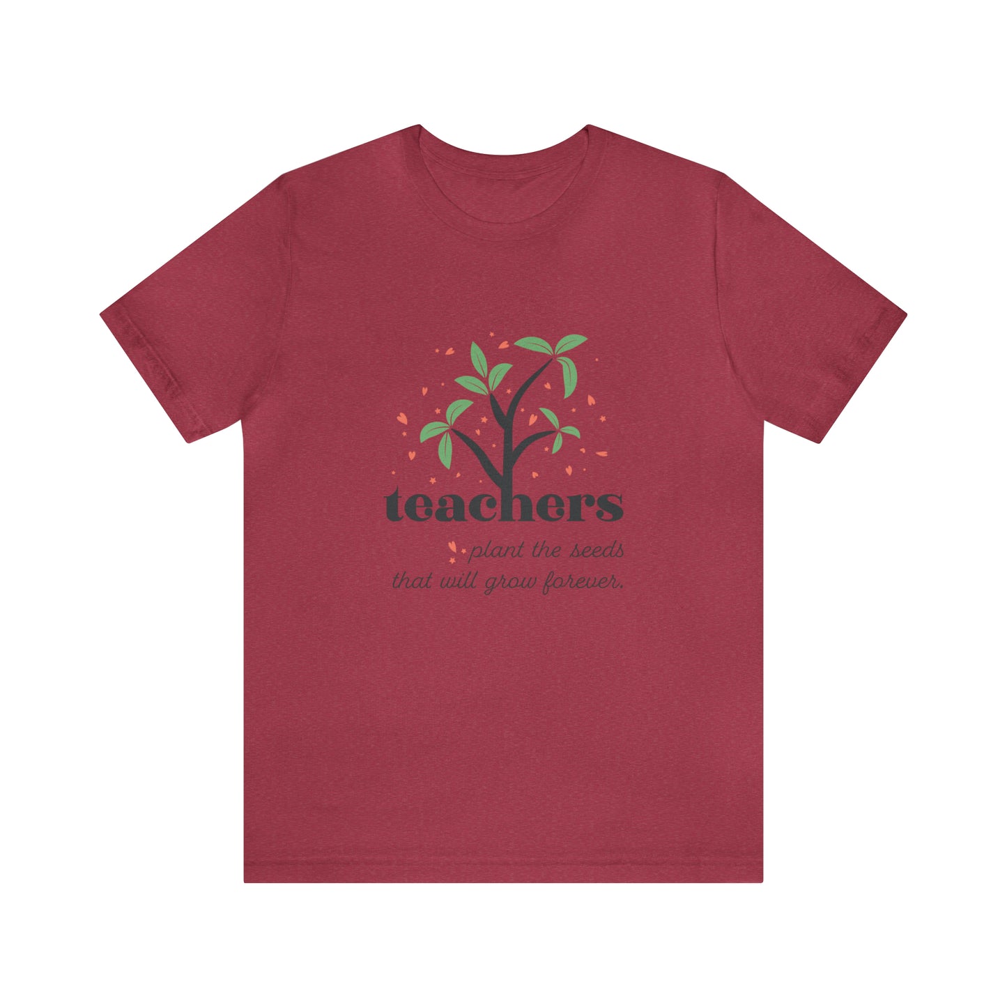 Teachers plant the seeds that will grow forever Short Sleeve Women's Tee