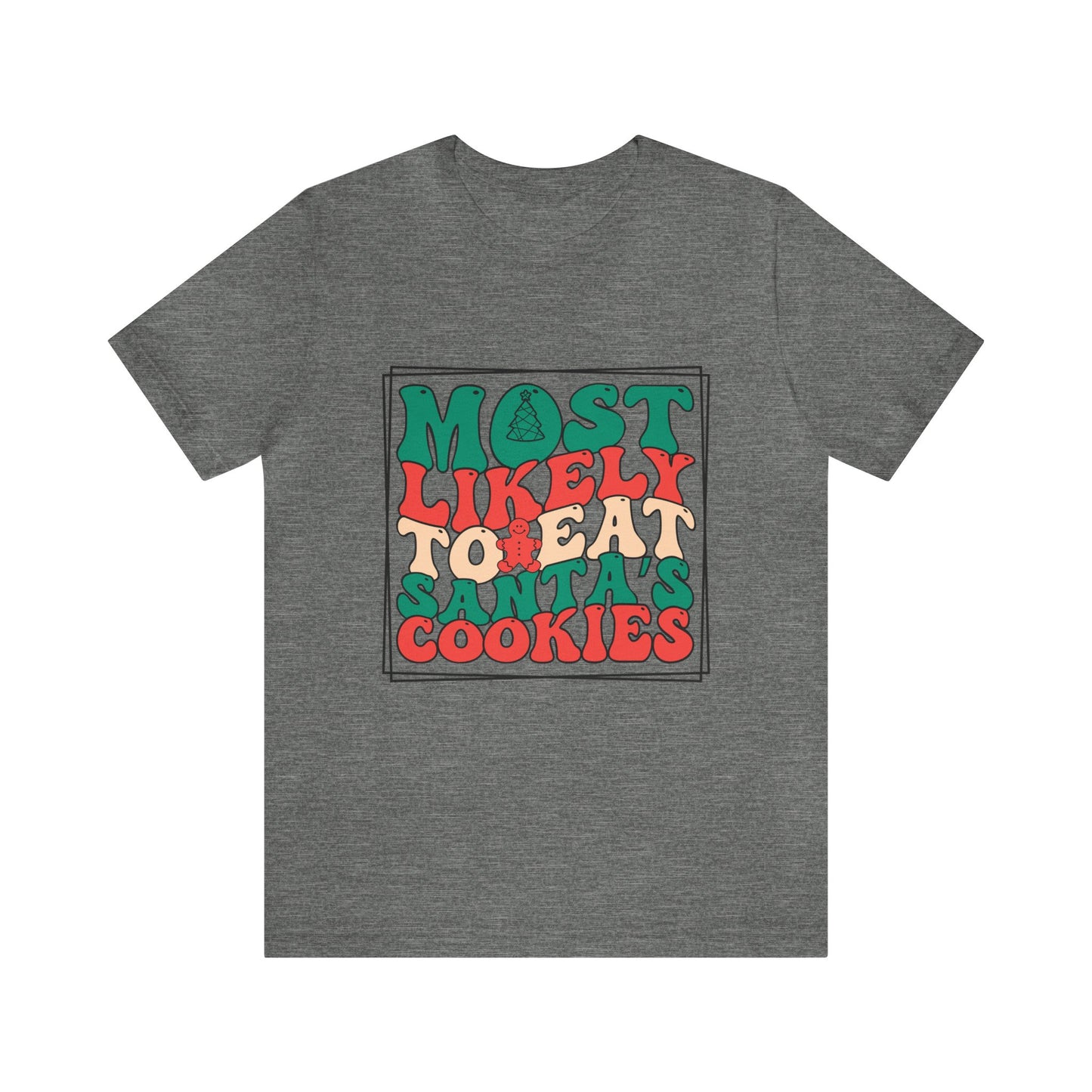 Most Likely to Eat Santa's Cookies Funny Adult Unisex Short Sleeve Christmas T Shirts