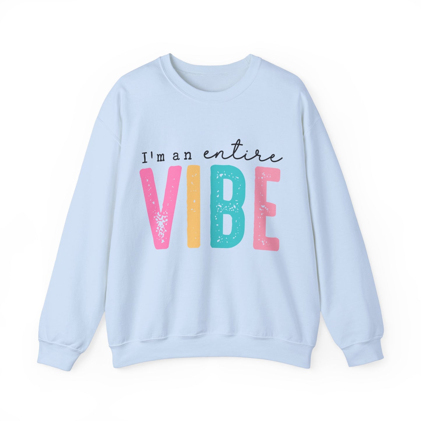 I'm an Entire Vibe Women's Crewneck Gildan Sweatshirt