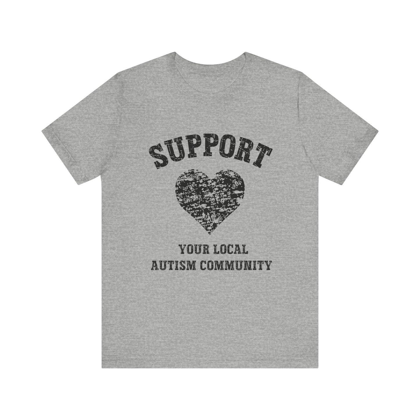 Support Your Local Autism Community  Autism Awareness Adult Unisex Short Sleeve Tee