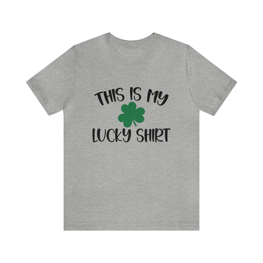 This is my lucky shirt St. Patrick's Day Unisex Adult Tshirt