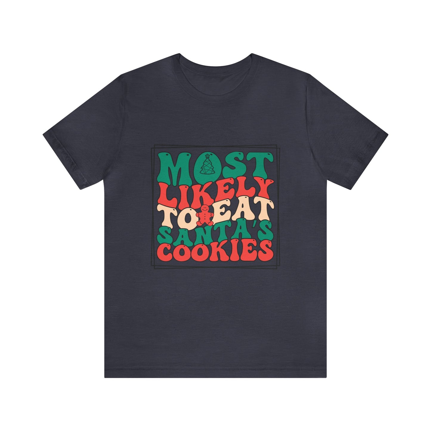 Most Likely to Eat Santa's Cookies Funny Adult Unisex Short Sleeve Christmas T Shirts