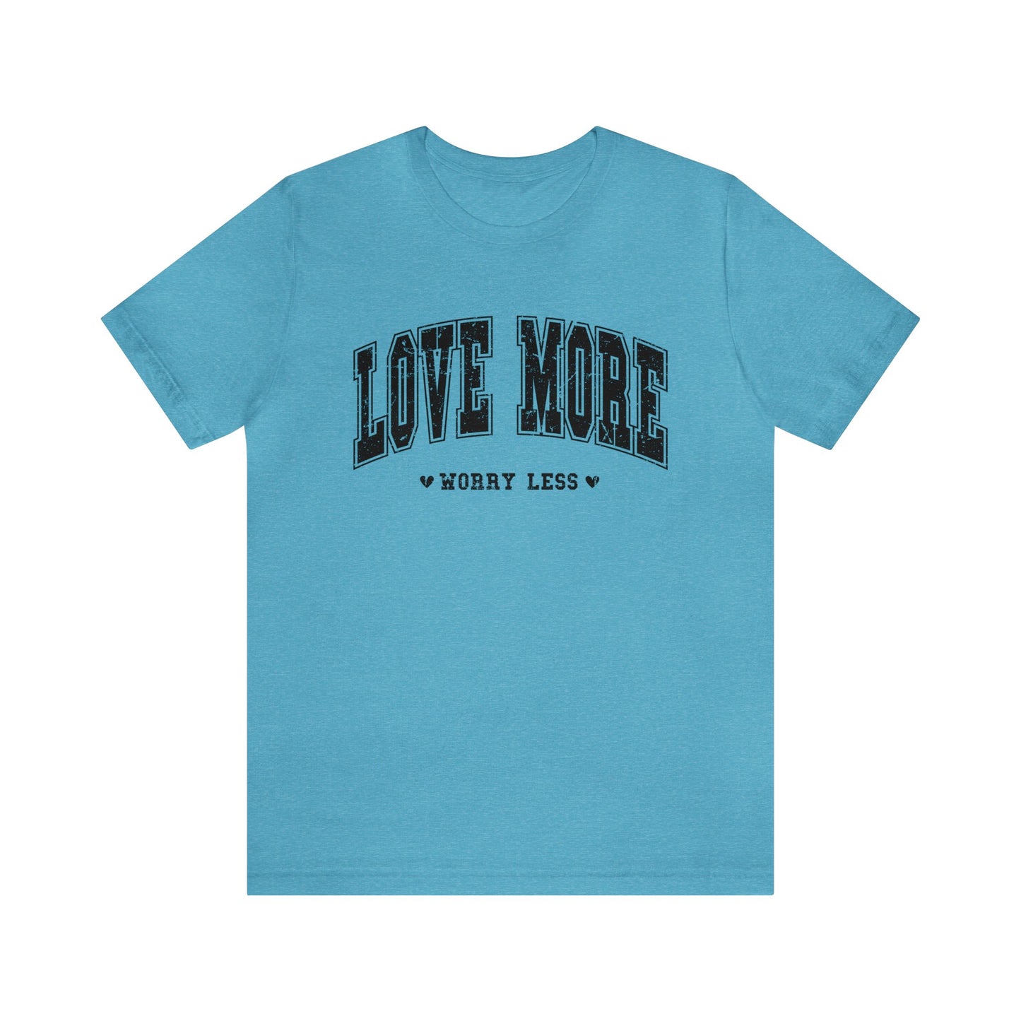Love More Women's Tshirt