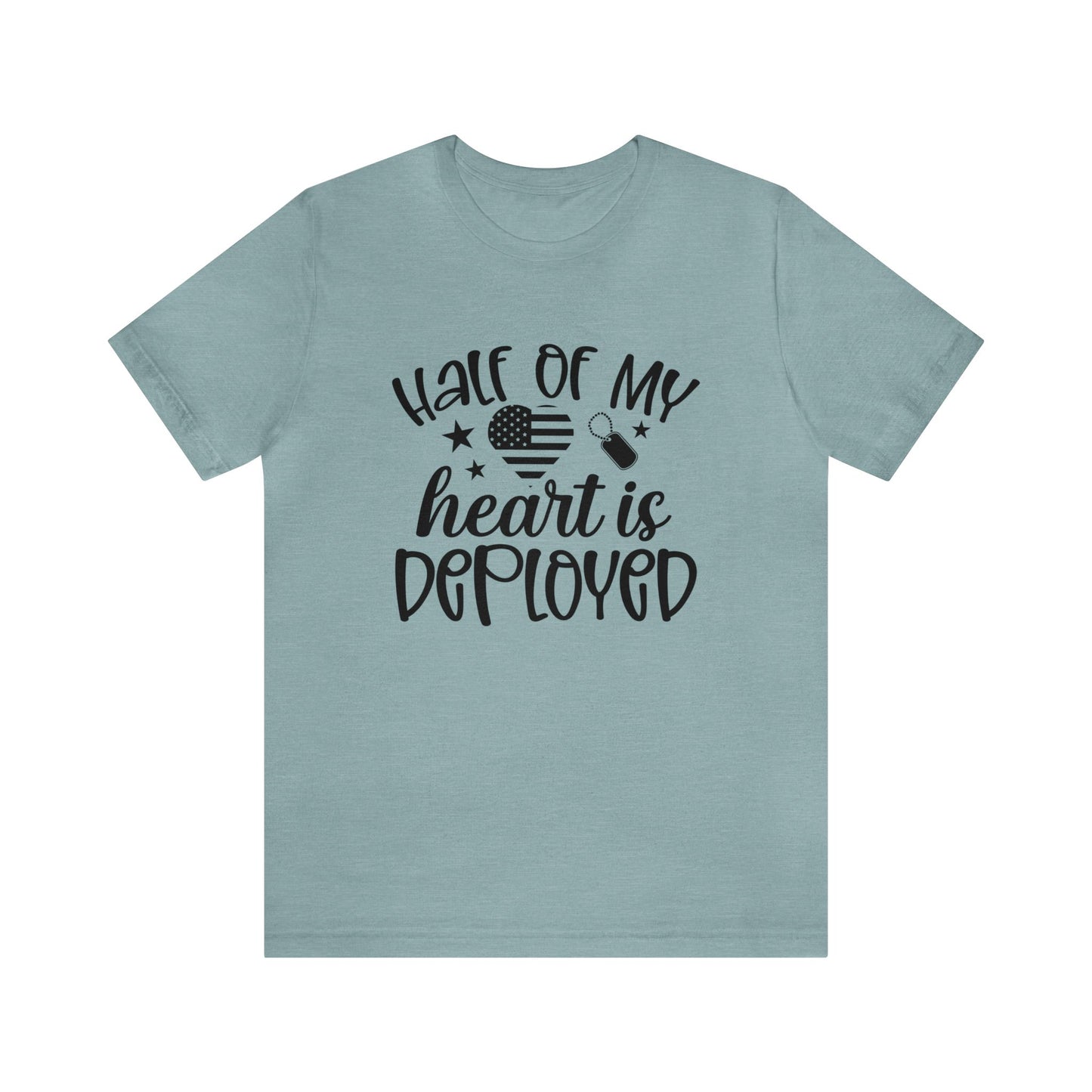 Half of My Heart is Deployed Tshirt