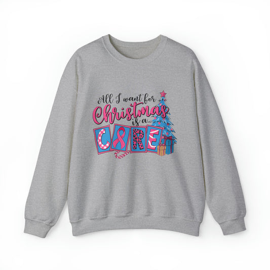 All I Want for Christmas is a CURE Women's Sweatshirt  Cancer Advocacy