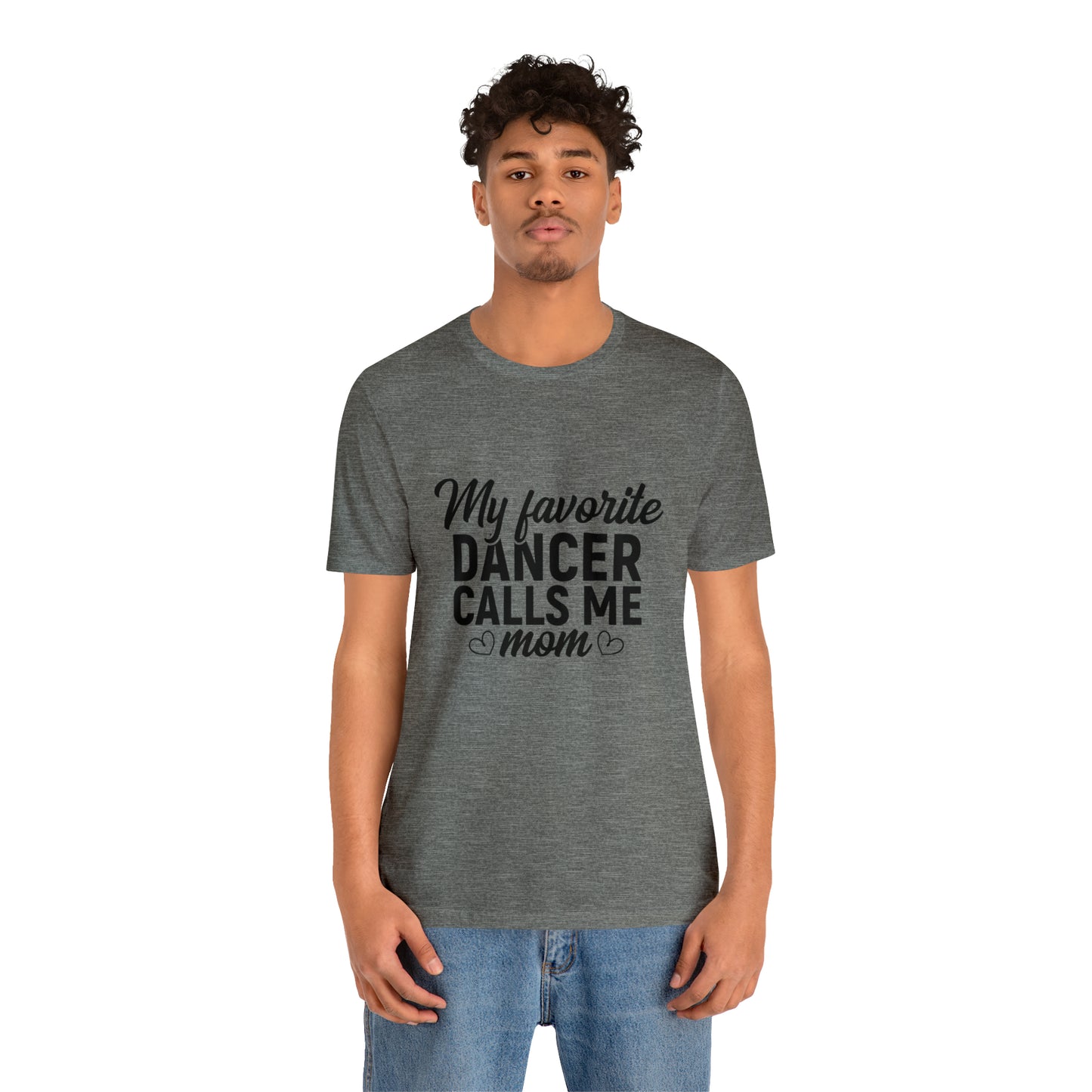 My favorite dancer calls me mom Short Sleeve Women's Tee