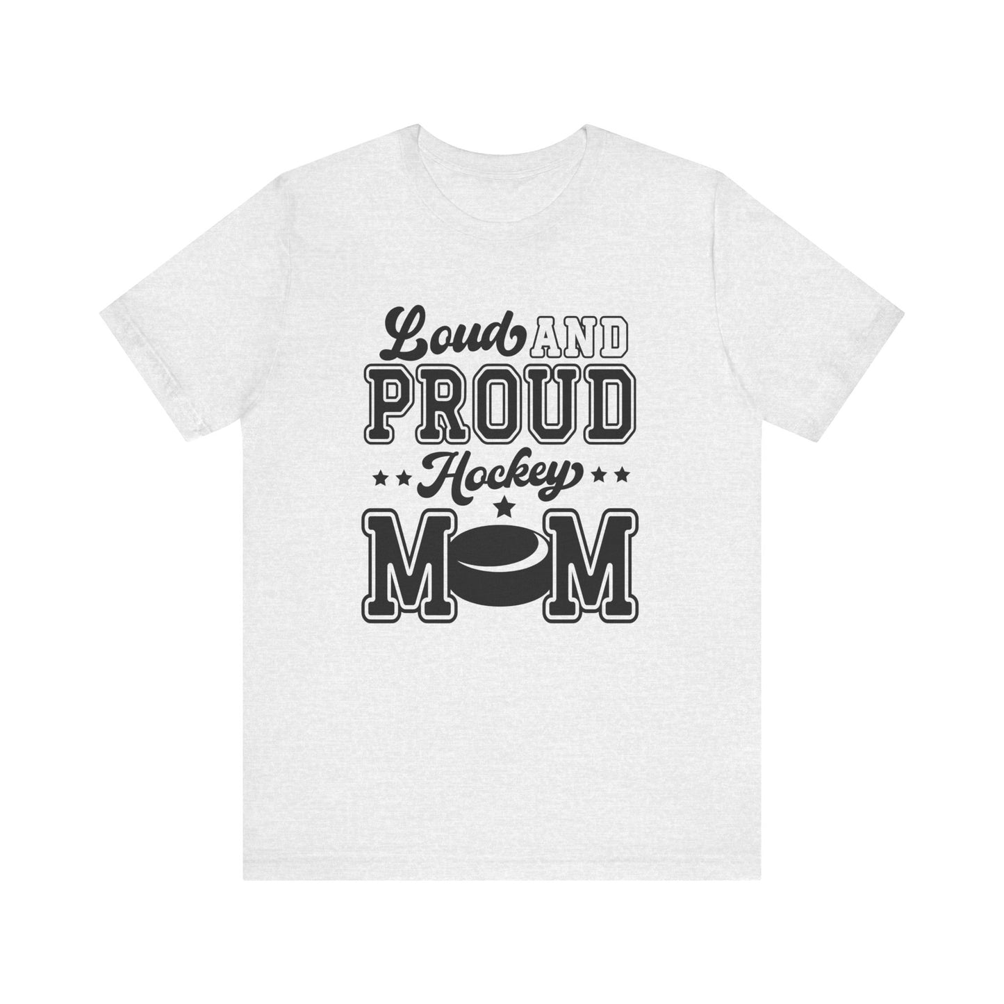 Loud and Proud Hockey Mom Women's Short Sleeve Tee