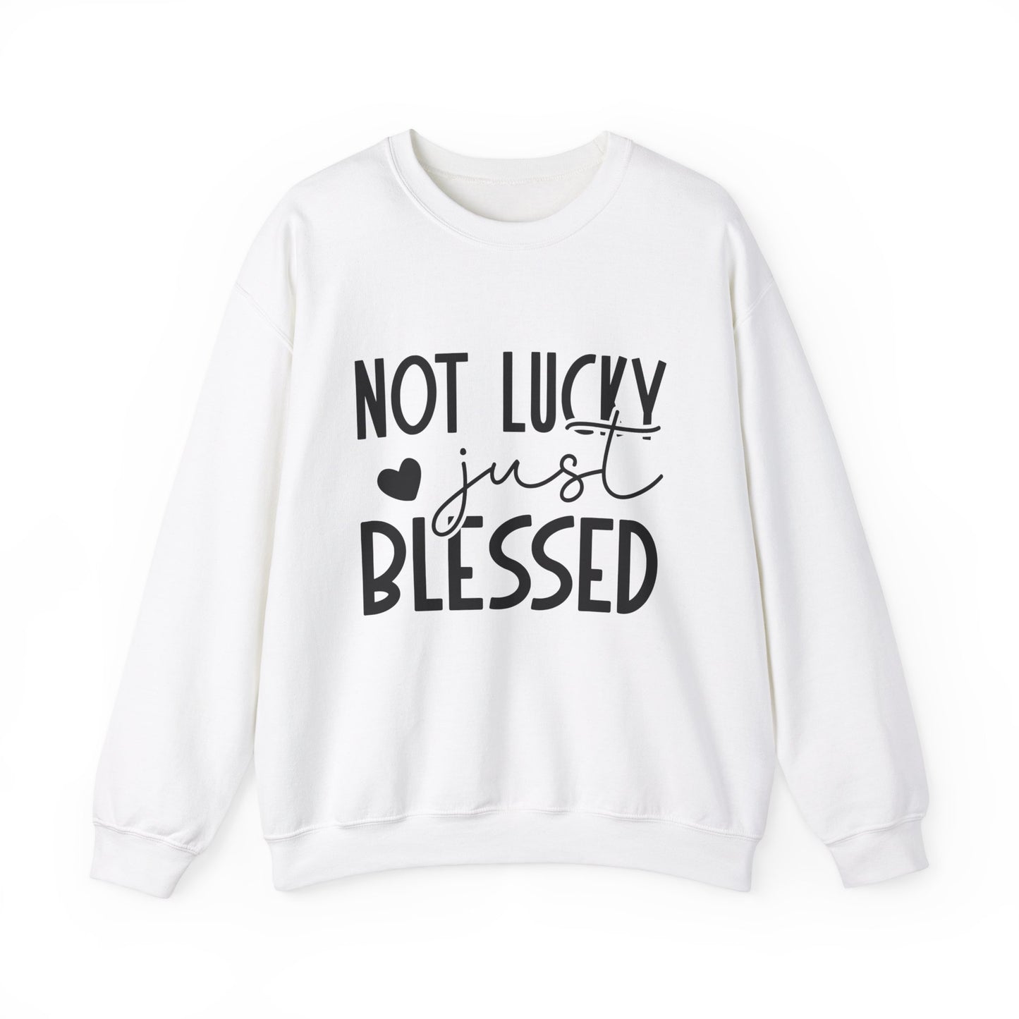 Not Lucky Just Blessed Women's Sweatshirt