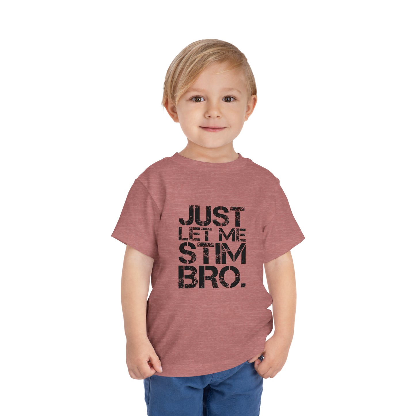 Just Let Me Stim Bro Black lettering Autism Advocate Awareness Toddler Short Sleeve Tee