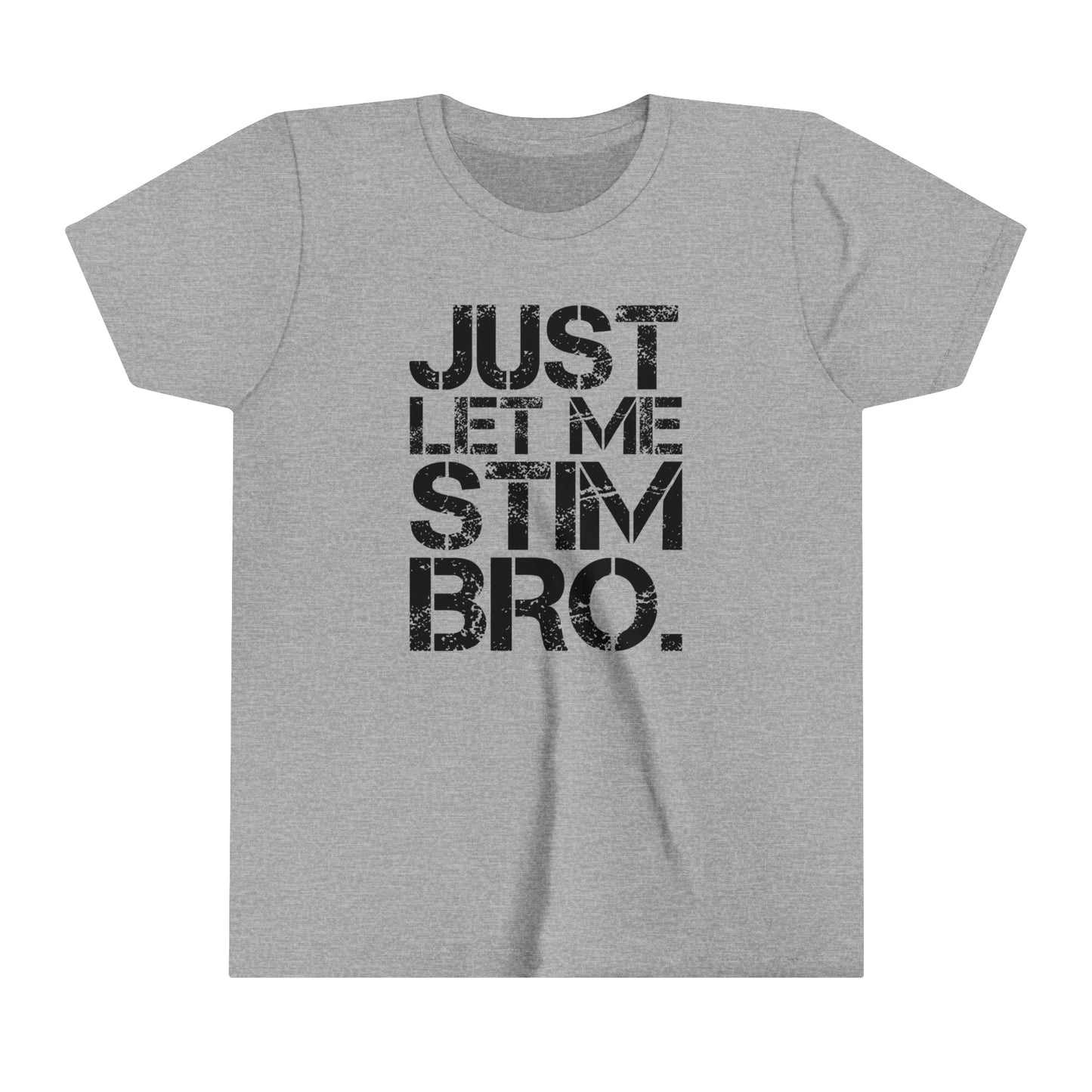 Just Let Me Stim Bro Autism Awareness Advocate Youth Shirt