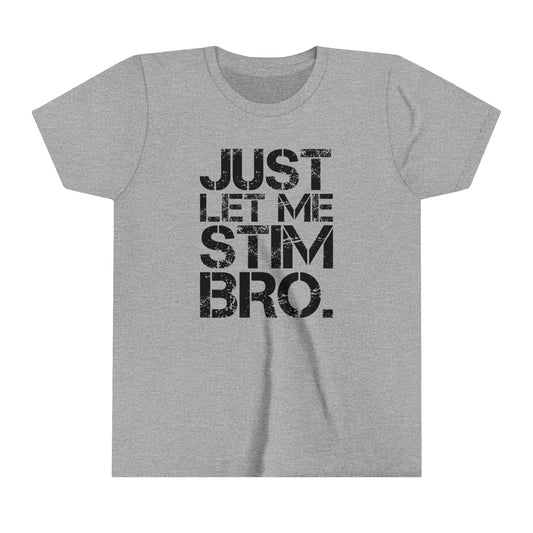 Just Let Me Stim Bro Autism Awareness Advocate Youth Shirt