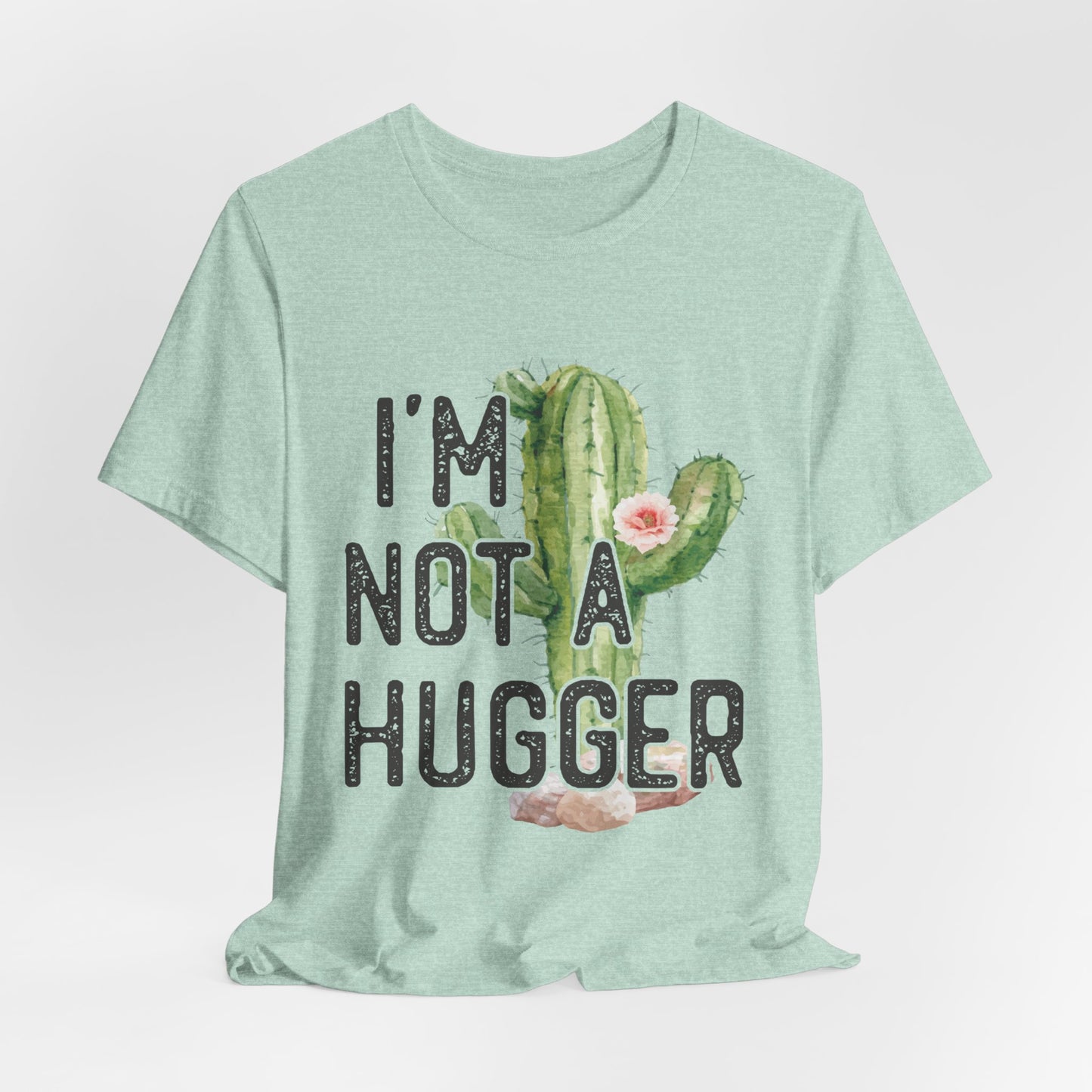 I'm not a Hugger Women's Funny Short Sleeve Tshirt