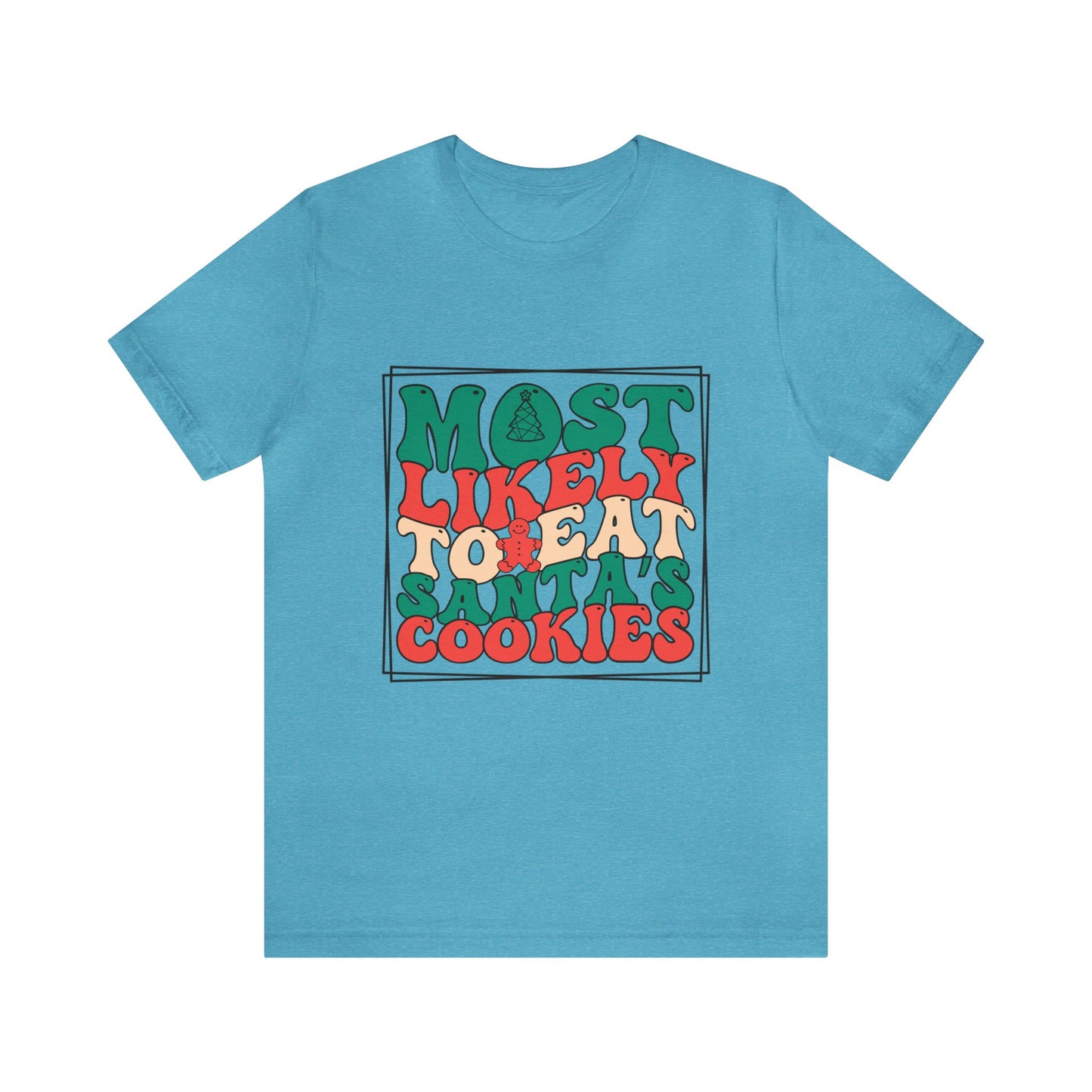 Most Likely to Eat Santa's Cookies Funny Adult Unisex Short Sleeve Christmas T Shirts