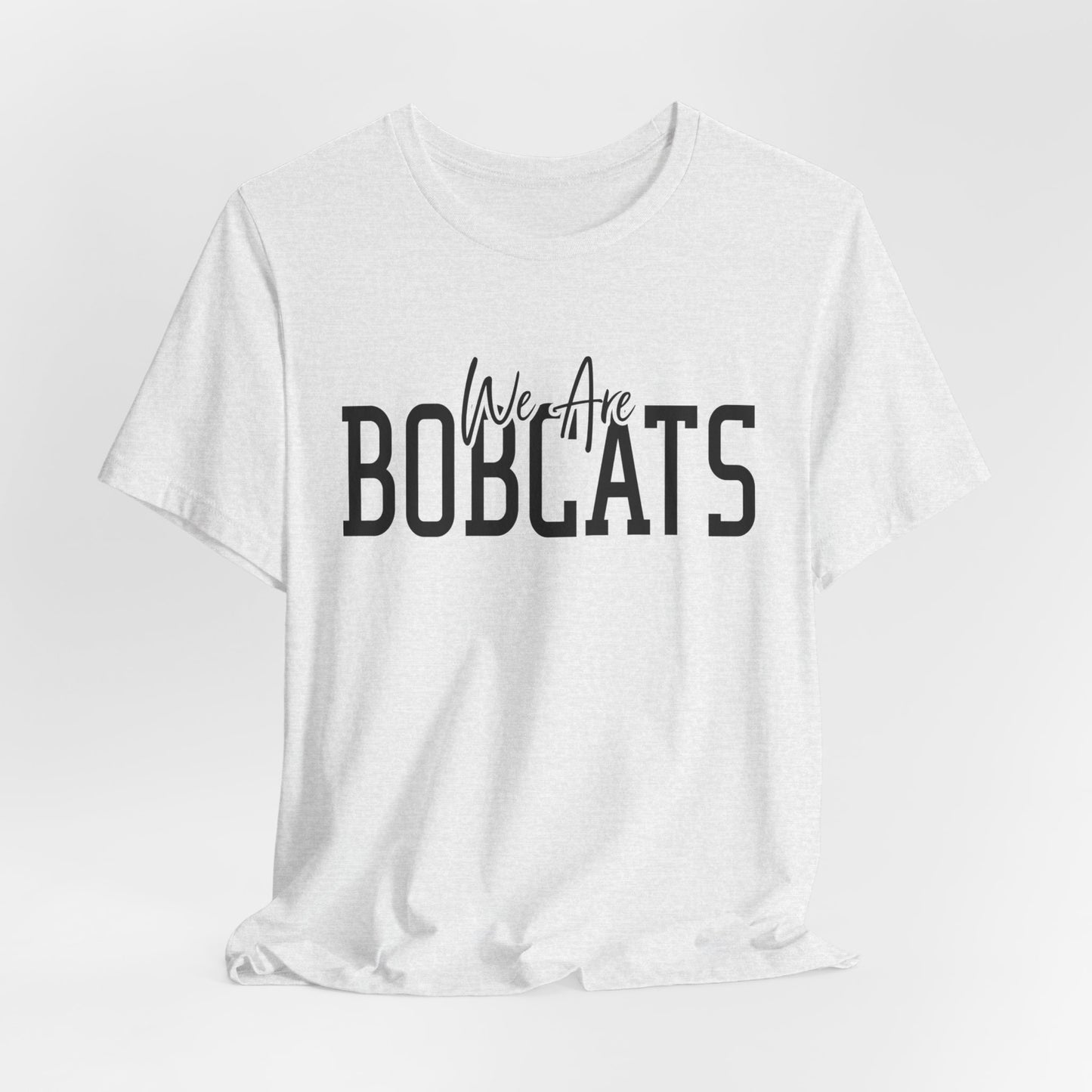 We Are Bobcats Adult Unisex Short Sleeve Tee