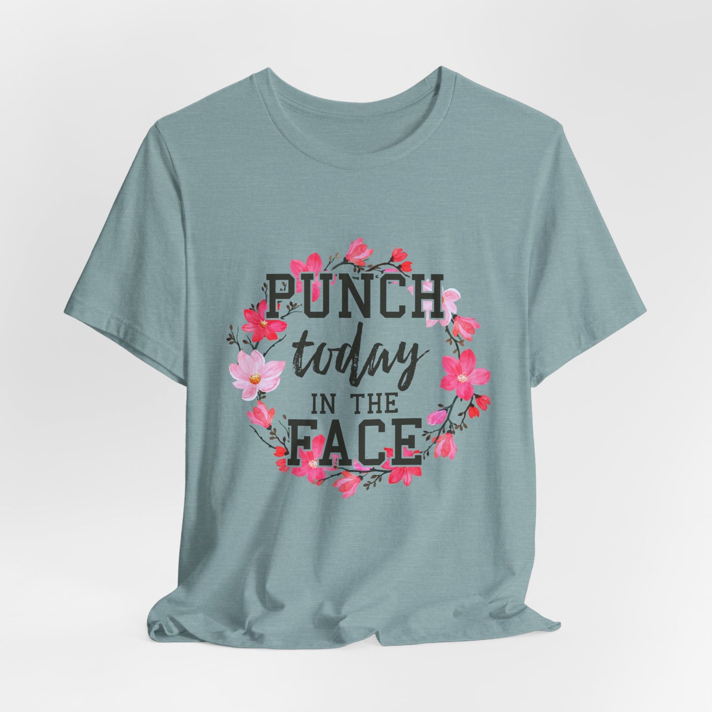 Punch Today in the Face Women's Funny Short Sleeve Tshirt