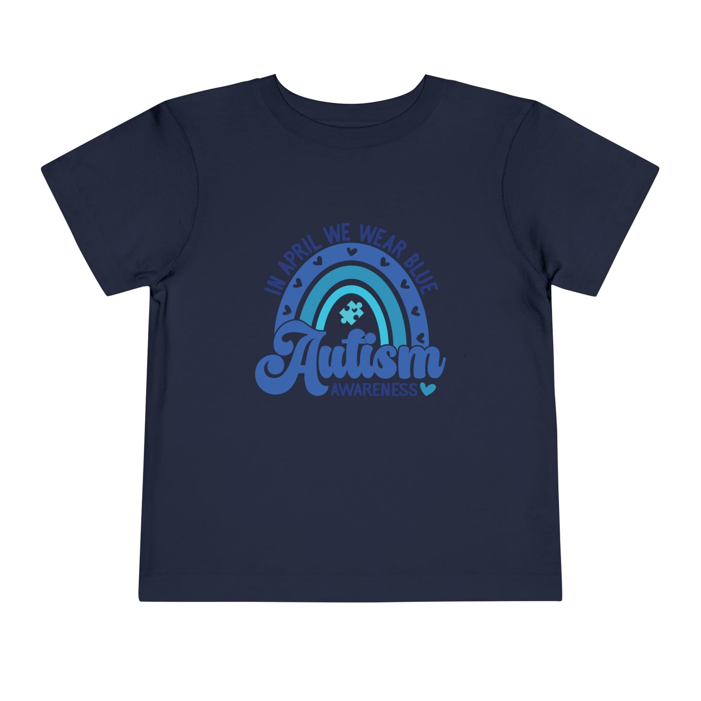 In April We Wear Blue Autism Awareness Advocate Toddler Short Sleeve Tee