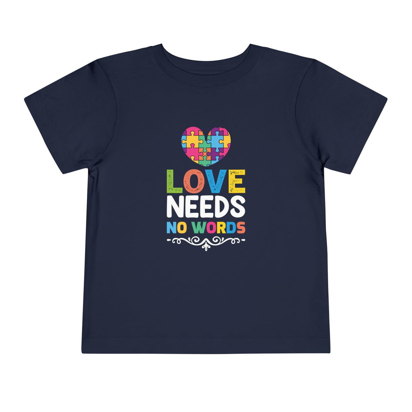 Love Needs No Words Autism Advocate Toddler Short Sleeve Tee