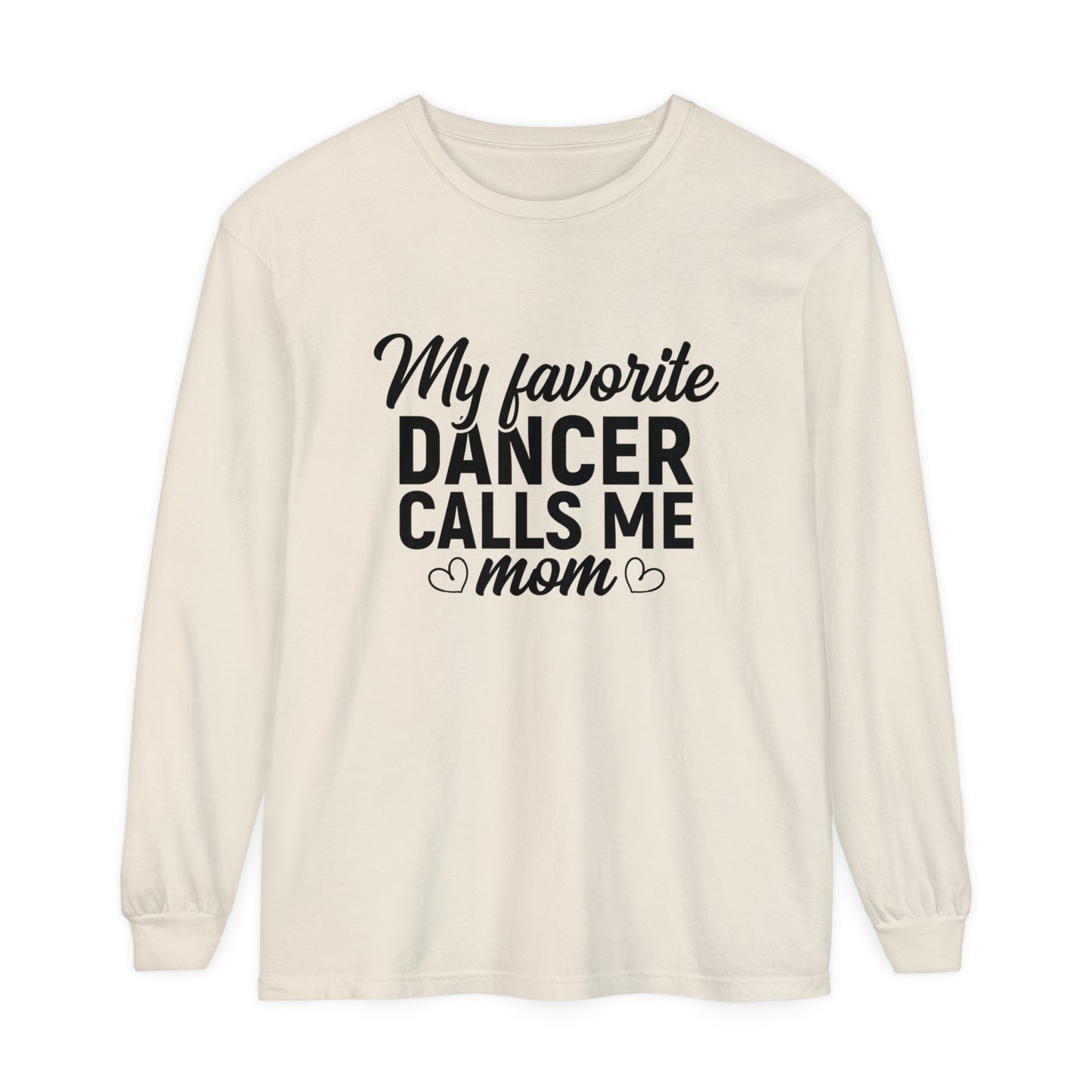 My favorite dancer calls me mom Women's Loose Long Sleeve T-Shirt