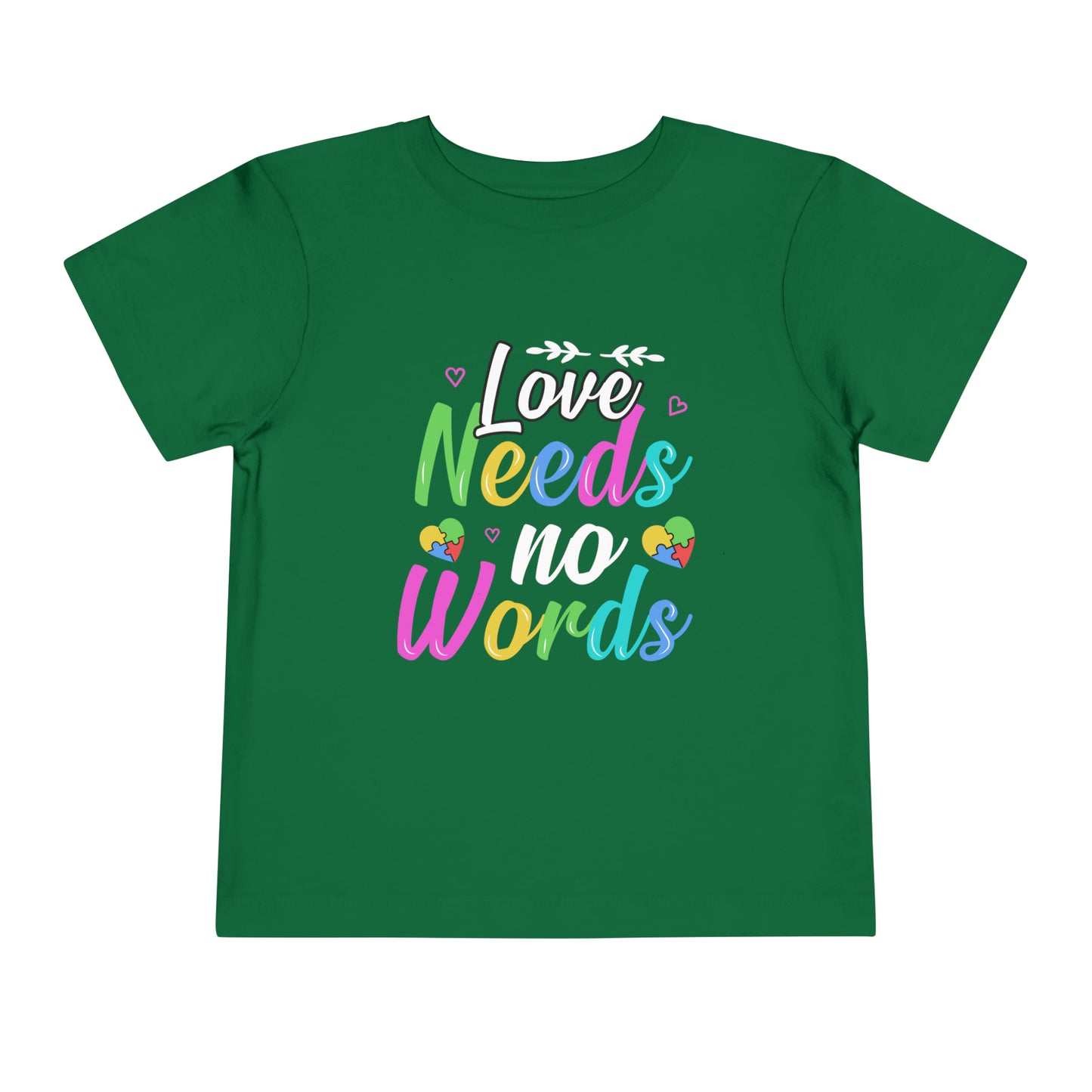 Love Needs No Words Autism Awareness Advocate Toddler Short Sleeve Tee