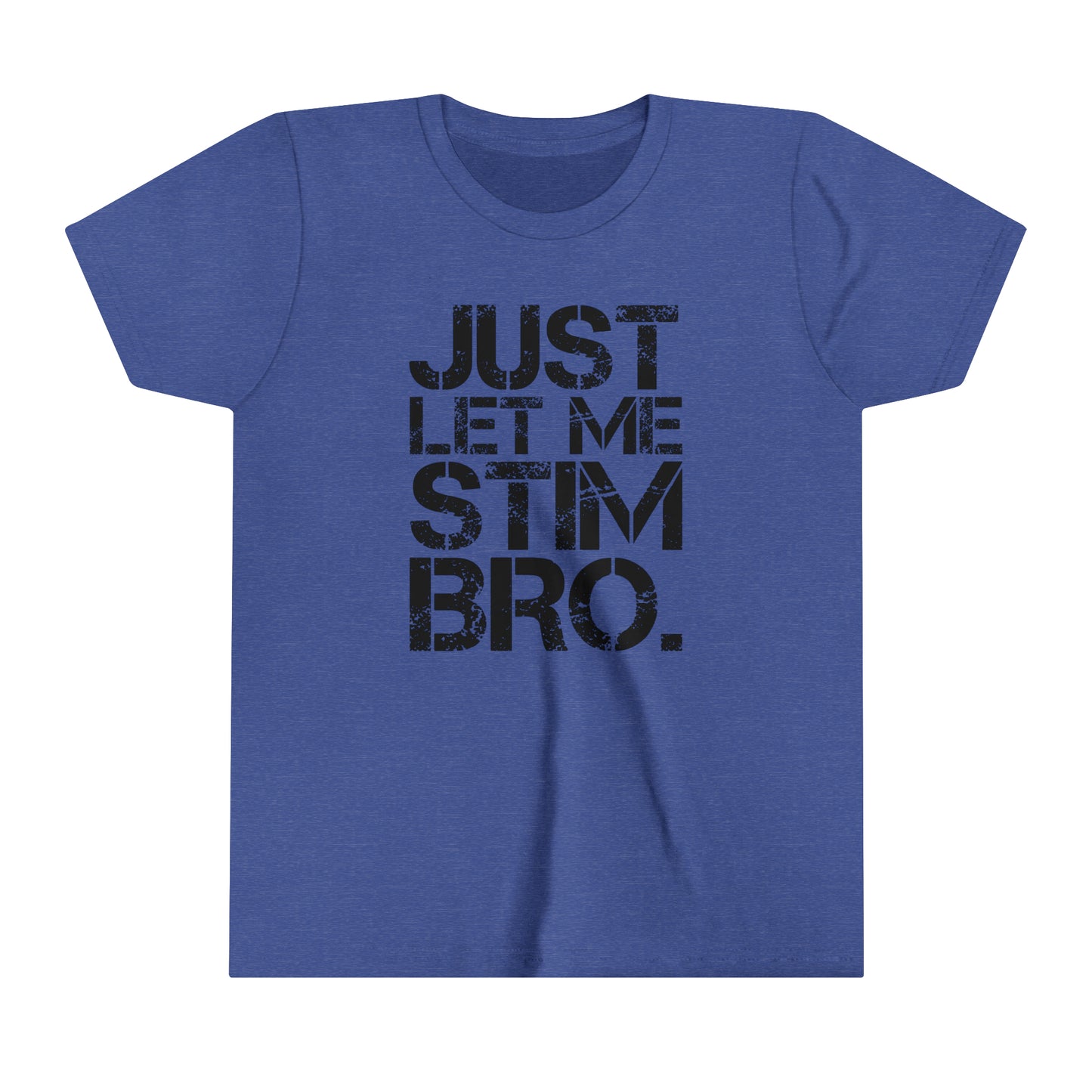 Just Let Me Stim Bro Autism Awareness Advocate Youth Shirt