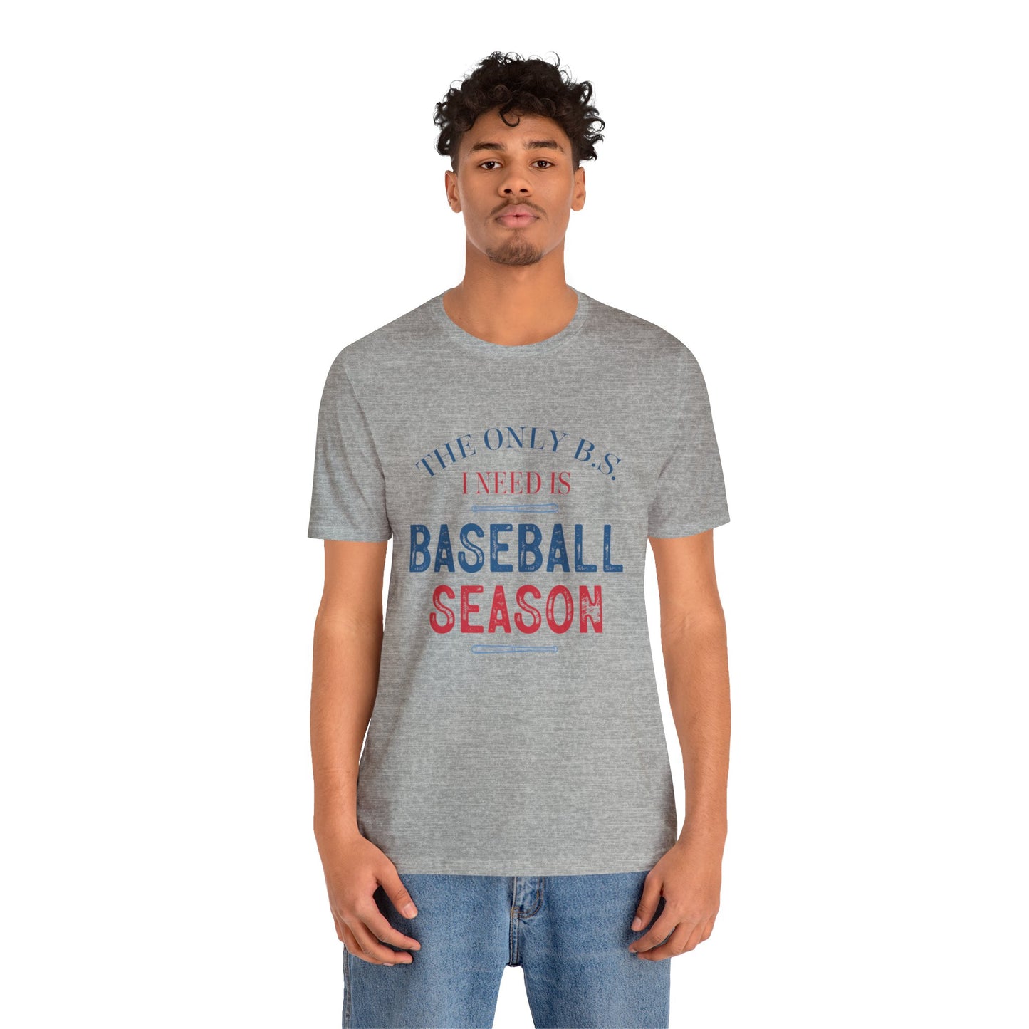 The Only B.S. I need is Baseball Season Funny Adult Unisex Tshirt  Short Sleeve Tee