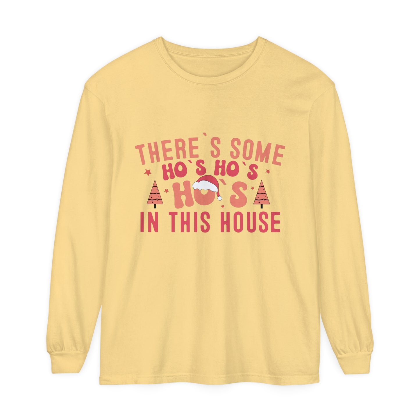 There's some HO HO HOs in this house Women's Funny Humor Christmas Holiday Loose Long Sleeve T-Shirt