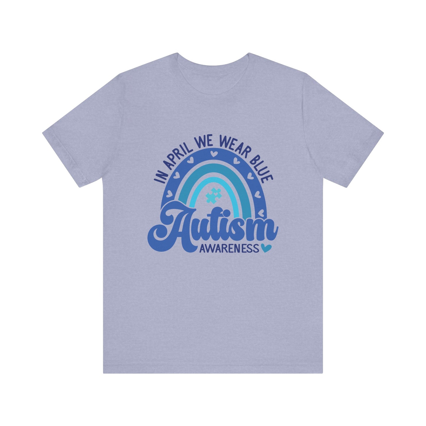 In April We Wear Blue Autism Advocate Short Sleeve Tee