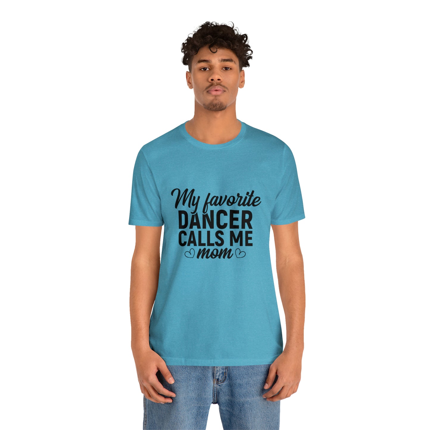 My favorite dancer calls me mom Short Sleeve Women's Tee